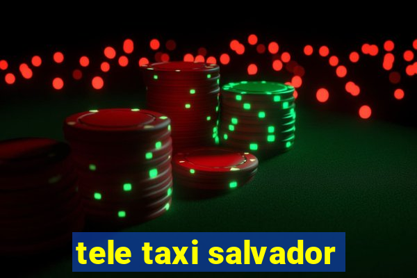 tele taxi salvador